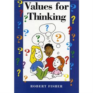 Values for Thinking by Robert Fisher