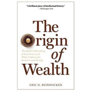 The Origin of Wealth by Eric D. Beinhocker