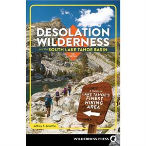 Desolation Wilderness and the South Lake Tahoe Basin by Jeffrey P. Schaffer