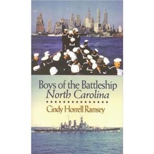 Boys of the Battleship North Carolina by Cindy Horrell Ramsey