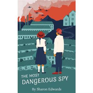 The Most Dangerous Spy by Sharon Edwards