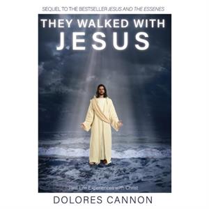 They Walked with Jesus by Dolores Dolores Cannon Cannon