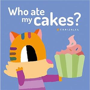 Who Ate My Cakes by Canizales