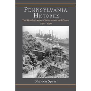 Pennsylvania Histories by Sheldon Spear