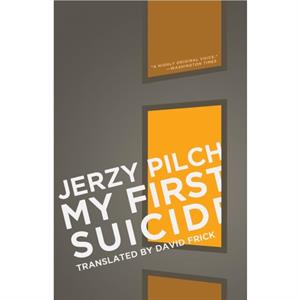 My First Suicide by Jerzy Pilch