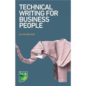 Technical Writing for Business People by Carrie Marshall