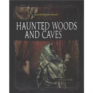 Haunted Woods Caves by Dyer Janice