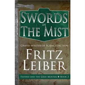 Swords in the Mist by Fritz Leiber