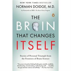 The Brain That Changes Itself  Stories of Personal Triumph from the Frontiers of Brain Science by Norman Doidge