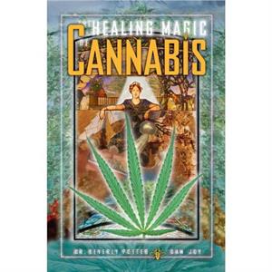 The Healing Magic of Cannabis by Orfali & Joy Potter