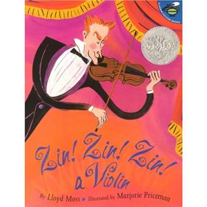 Zin Zin Zin A Violin by Lloyd Moss & Illustrated by Marjorie Priceman