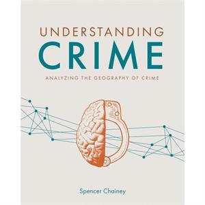 Understanding Crime by Spencer Chainey