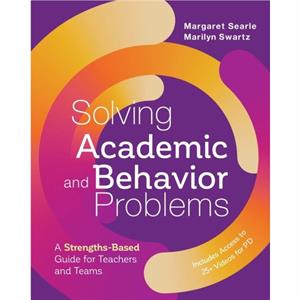 Solving Academic and Behavior Problems by Margaret Searle