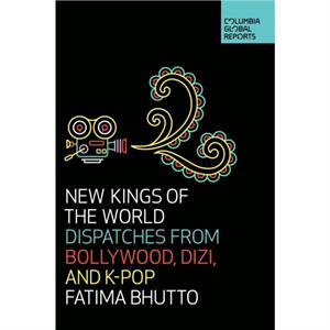 New Kings of the World by Fatima Bhutto