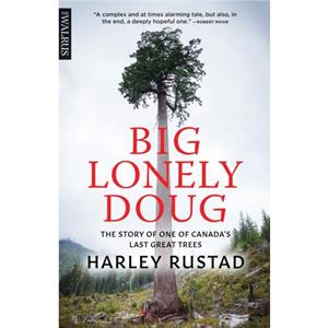 Big Lonely Doug by Harley Rustad