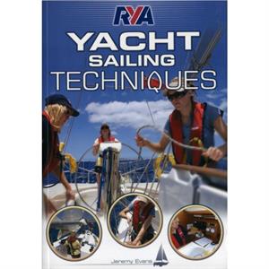 RYA Yacht Sailing Techniques by Jeremy Evans