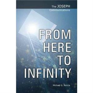 From Here to Infinity by Michael G. Reccia