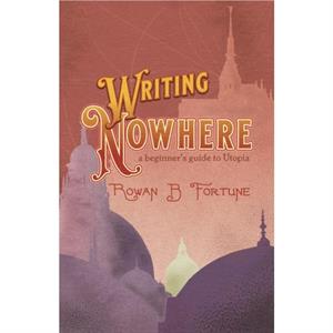 Writing Nowhere by Rowan B. Fortune