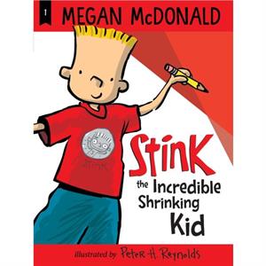 Stink  The Incredible Shrinking Kid by Megan McDonald & Illustrated by Peter H Reynolds