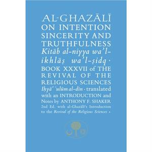 AlGhazali on Intention Sincerity and Truthfulness by Abu Hamid alGhazali