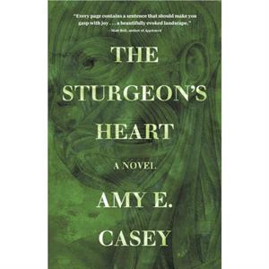 The Sturgeons Heart by Amy E. Casey