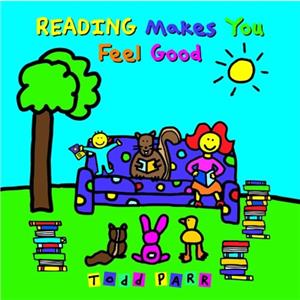 Reading Makes You Feel Good by Todd Parr