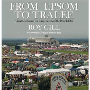 From Epsom to Tralee by Roy Gill