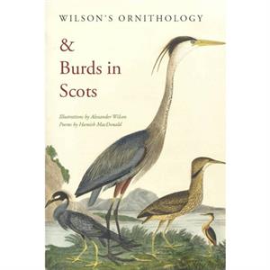 Wilsons Ornithology and Burds in Scots by Hamish MacDonald