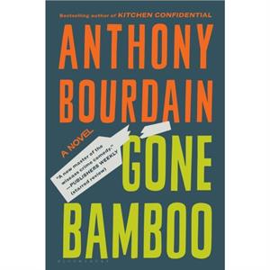 Gone Bamboo by Anthony Bourdain