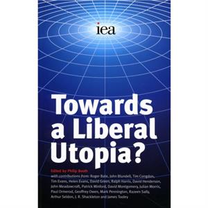 Towards a Liberal Utopia by R. Harris