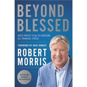 Beyond Blessed by Robert Morris