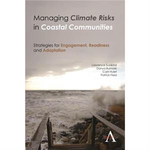 Managing Climate Risks in Coastal Communities by Lawrence Susskind