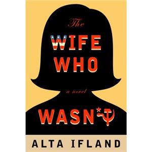 The Wife Who Wasnt by Alta Ifland