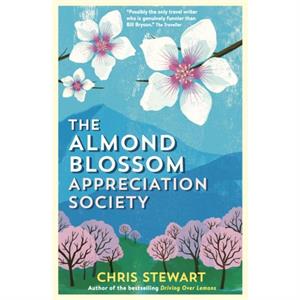 The Almond Blossom Appreciation Society by Chris Stewart