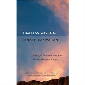 Timeless Wisdom by Eknath Easwaran