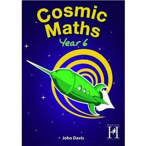 Cosmic Maths Year 6 by Sonia Tibbatts