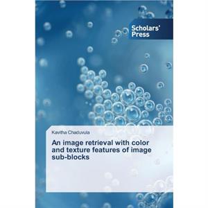 An image retrieval with color and texture features of image subblocks by Kavitha Chaduvula