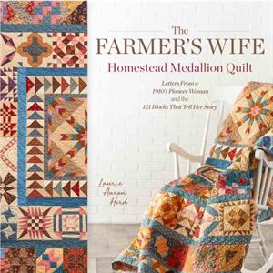 The Farmers Wife Homestead Medallion Quilt by Laurie Aaron Hird