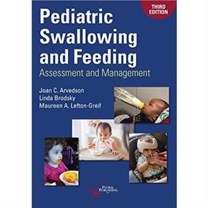 Pediatric Swallowing and Feeding by Maureen A. LeftonGreif