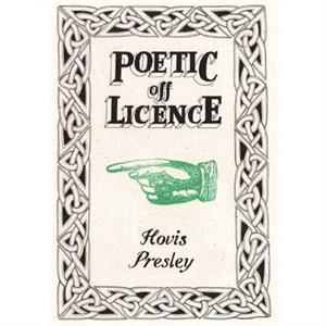 Poetic Off Licence by Hovis Presley