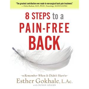 8 Steps to a Painfree Back by Gokhale E