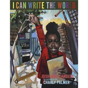 I Can Write the World by Joshunda Sanders