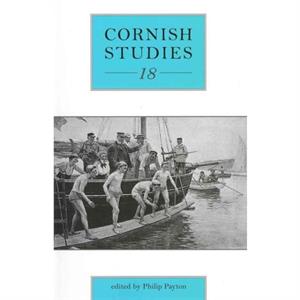 Cornish Studies Volume 18 by Philip Payton