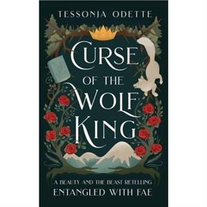 Curse of the Wolf King by Tessonja Odette