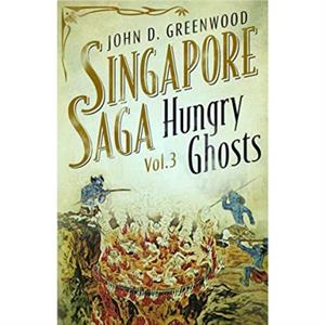 Hungry Ghosts by John D. Greenwood