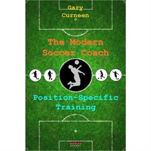 The Modern Soccer Coach by Gary Curneen