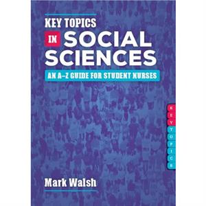 Key Topics in Social Sciences by Mark Walsh