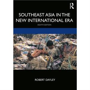 Southeast Asia in the New International Era by Robert Dayley