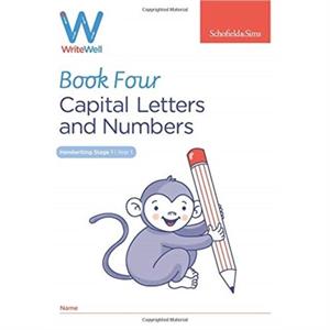 WriteWell 4 Capital Letters and Numbers Year 1 Ages 56 by Carol Matchett