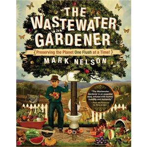 Wastewater Gardener by Mark Mark Nelson Nelson